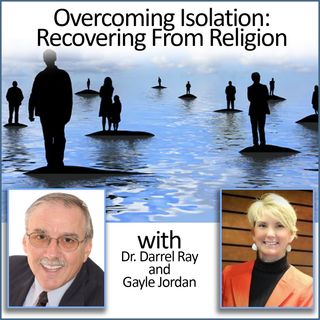 Overcoming Isolation: Recovering From Religion