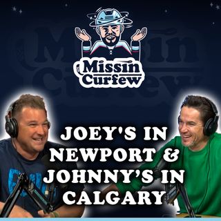 151. Joey's Comes To Newport and Johnny Returns to Calgary