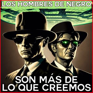 El enigma de los Hombres de Negro