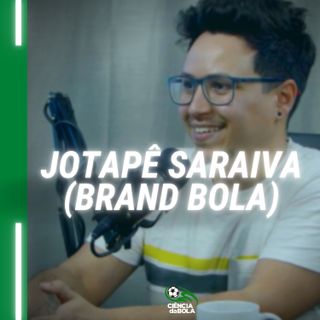 #76: Marketing e Gestão Esportiva | Jotapê Saraiva - BrandBola