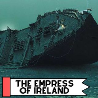 The Wreck Of the Empress of Ireland