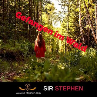 Gefangen im Wald Hörprobe by Sir Stephen