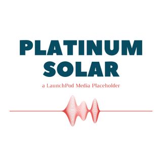 The PLATINUM SOLAR Podcast