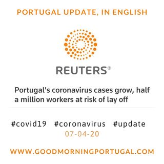 Covid19 Coronavirus Update 07-04-20 (For Portugal, in English)