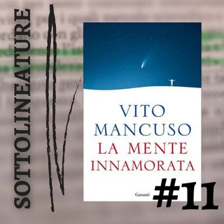 Ep. 11 - "La mente innamorata" con Vito Mancuso