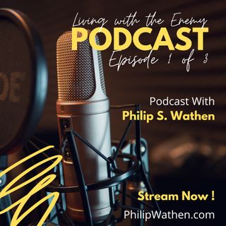 Living with the Enemy - Podcast