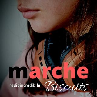 Live 2020 - Marche Biscuits, le Marche in 24 ore - Radio Incredibile