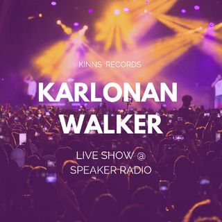 Karlonan Walker LIVE SHOW @ Speaker Radio