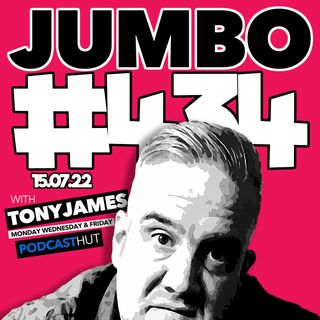 Jumbo Ep:434 - 15.07.22 - How To Sell More Tickets