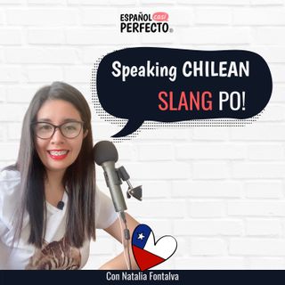 Speaking Chilean slang po!