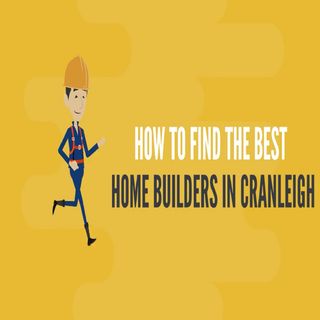 How To Find The Best Home Builders In Cranleigh