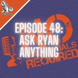 Episode 48: Ask Ryan Anything
