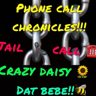 Jail Call 📞 💥😜☎️👀🤪Ft “Crazy Daisy” “RICH YUNG”