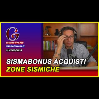 🟡 SISMABONUS ACQUISTI 110 anche se cambia la zona sismica - estratto live #39