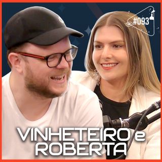 ROBERTA E VINHETEIRO - Ciência Sem Fim #93