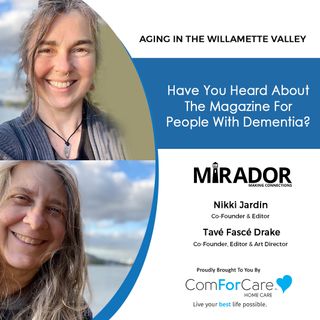 1/9/22: Nikki Jardin with Mirador Magazine and Tavé Fascé Drake with | Have You Heard About The Magazine For People with Dementia?