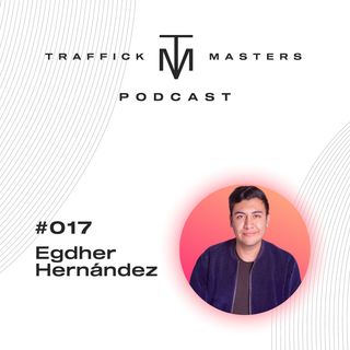 Traffick Masters Podcast #017 Las farmacias son el negocio del futuro | Egdher Hernández