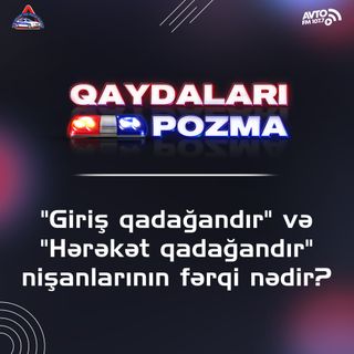 "Giriş qadağandır" və "Hərəkət qadağandır" nişanlarının fərqi nədir?