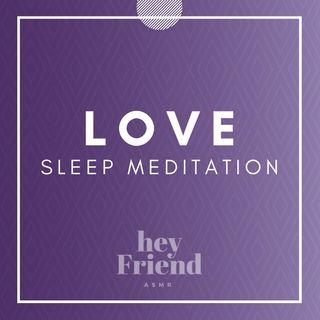 Sleep Meditation about Unconditional Love: Slow whispered