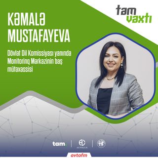 Kəmalə Mustafayeva ilə müsahibə | Tam vaxı #42