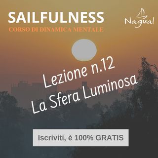 25 - SF12 | Il Rilassamento Profondo con la Sfera Luminosa