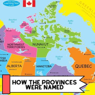 How The Provinces Were Named