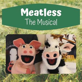 True VEGAN Story: Meatless The Musical