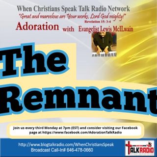 ADORATION with Evangelist Mac: THE REMNANT