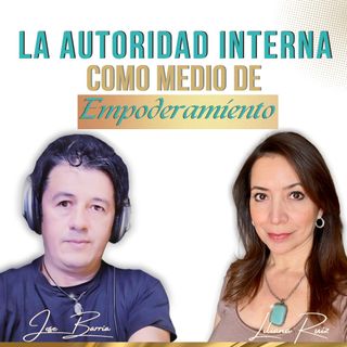 LA AUTORIDAD INTERNA COMO MEDIO DE EMPODERAMIENTO | JOSE BARRIA