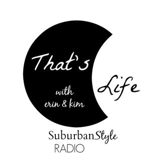 That's Life Show With Erin & Kim