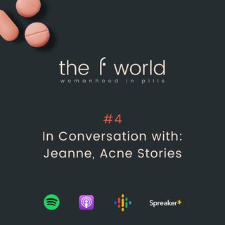 Ep. 4: In conversation with: Jeanne, Acne Stories Podcast
