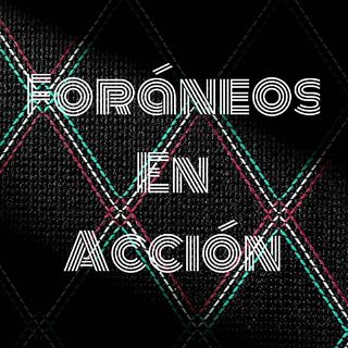 Foráneos en Acción