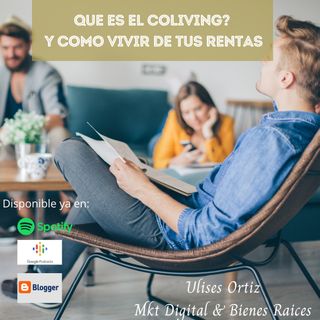 Que es el el COLIVING y como vivir de tus rentas con un 10% de rendimiento anual