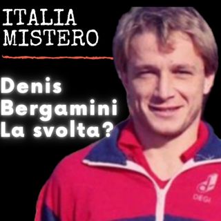 Denis Bergamini (la svolta?)