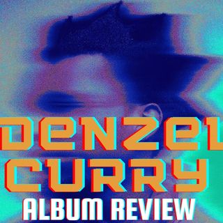 Denzel Curry - Melt My Eyez See Your Future (Album Review)