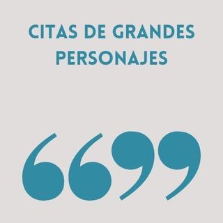 Citas de grandes personajes