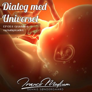 Dialog med Universet - EP024 - Graviditet og babystadiet