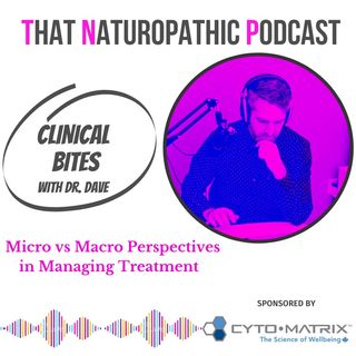 Clinical Bite: Micro vs Macro Perspectives in Managing Treatment