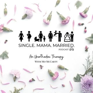 Single. Mama. Married.