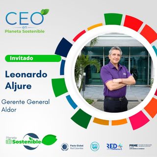 Temporada CEO con Leonardo Aljure, Gerente General Aldor