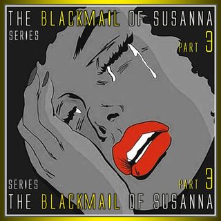 The Blackmail of Susanna Part 3