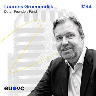 #94 Laurens Groenendijk, Dutch Founders Fund