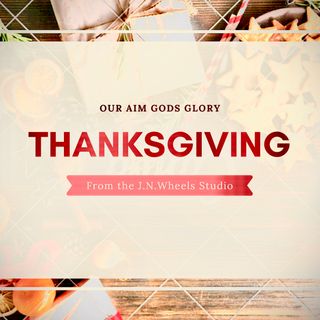 2019 Thanksgiving Special - Christian Podcast