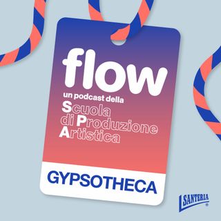 Episodio extra - Flow x Gypsotheca #1