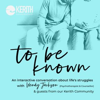 To Be Known Ep 5: Anorexia and Body Dysmorphia