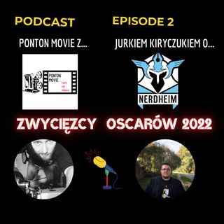 Ponton Movie z Jurkiem Kiryczukiem o... ZWYCIĘZCY OSCARÓW 2022