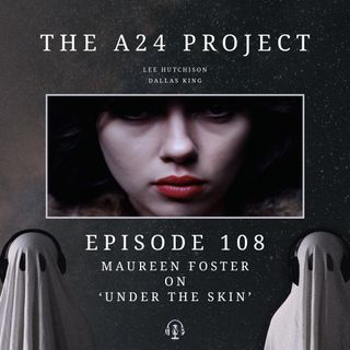 108 - Maureen Foster on Under The Skin