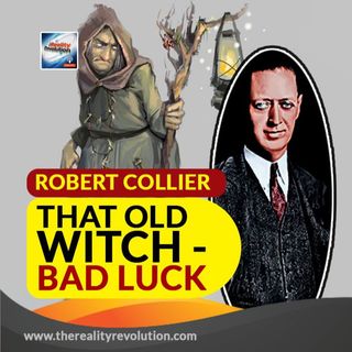 Robert Collier That Old Witch Bad Luck
