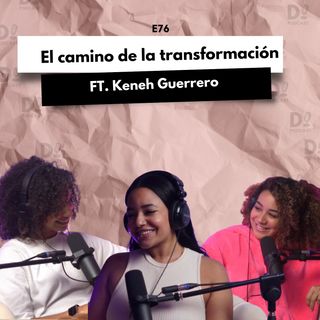 El camino de la transformación | E76