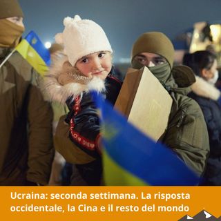 Speciale Ucraina: la risposta occidentale, la Cina e il resto del mondo